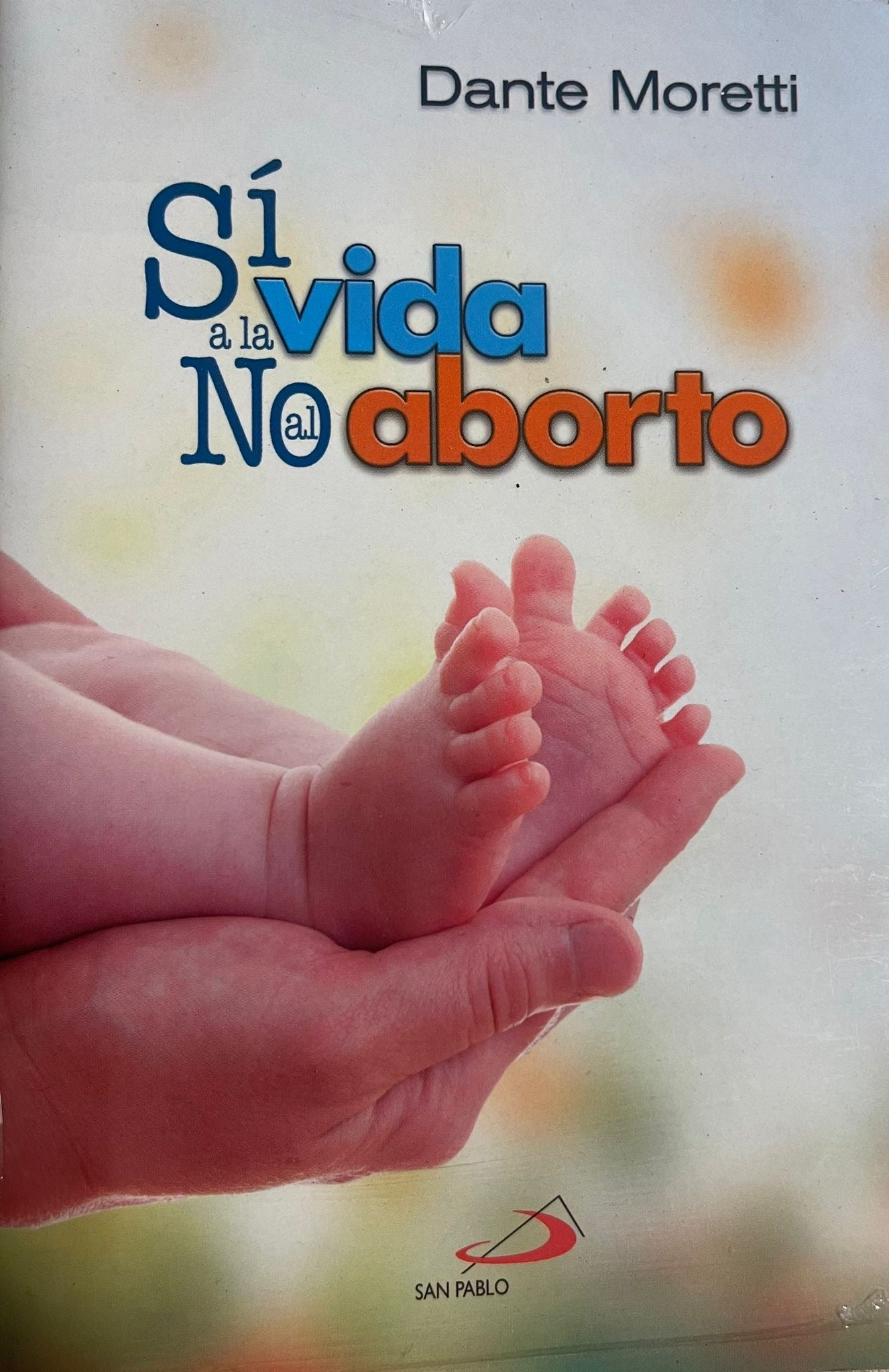 Si a la vida no al aborto